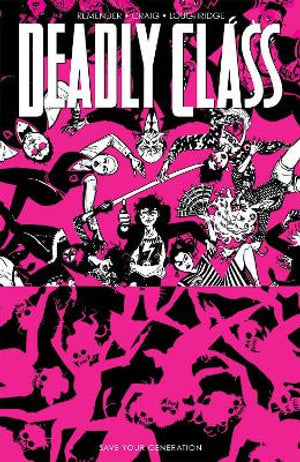 Deadly Class, Volume 10 Save Your Generation