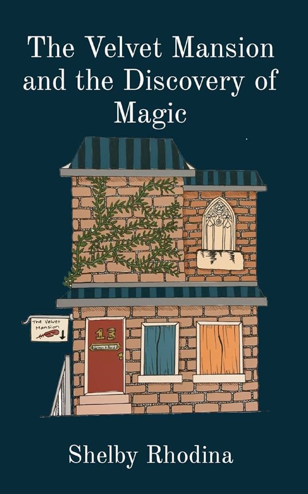 The Ebonwick Chronicles - Volume 01 The Velvet Mansion and the Discovery of Magic