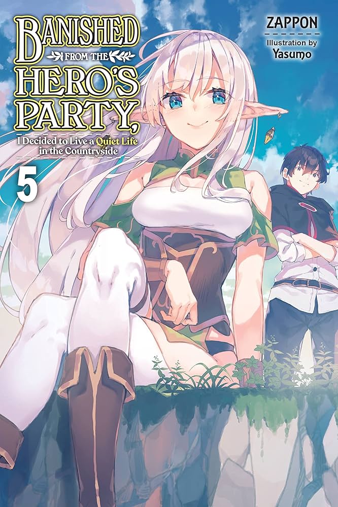 Banished from the Hero's Party, I Decided to Live a Quiet Life in the Countryside, Volume 05