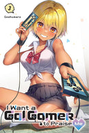 I Want a Gal Gamer to Praise Me, Volume 03
