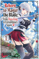Reborn to Master the Blade From Hero-King to Extraordinary Squire, Volume 01