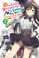 I May Be a Guild Receptionist, but I'll Solo Any Boss to Clock Out on Time, Volume 01