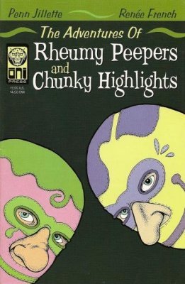The Adventures of Rheumy Peepers and Chunky Highlights #1 (1999)