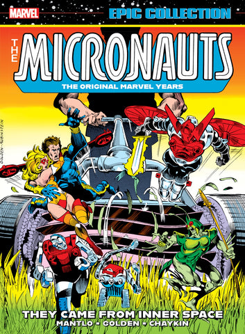 MICRONAUTS EPIC COLLECTION: THE ORIGINAL MARVEL YEARS - THEY CAME FROM INNER SPACE