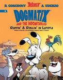 Dogmatix and the Indomitables Volume 03: Ruffin' & Rollin' in Lutetia