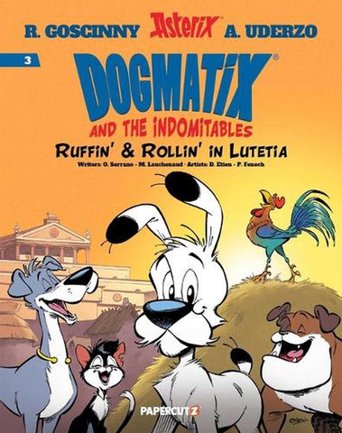 Dogmatix and the Indomitables Volume 03: Ruffin' & Rollin' in Lutetia