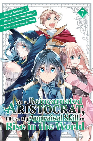 As a Reincarnated Aristocrat, I'll Use My Appraisal Skill to Rise in the World Volume 07