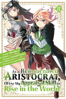 As a Reincarnated Aristocrat, I'll Use My Appraisal Skill to Rise in the World Volume 08