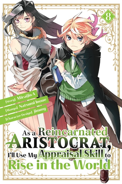 As a Reincarnated Aristocrat, I'll Use My Appraisal Skill to Rise in the World Volume 08