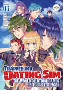 Trapped in a Dating Sim: The World of Otome Games is Tough for Mobs Volume 03