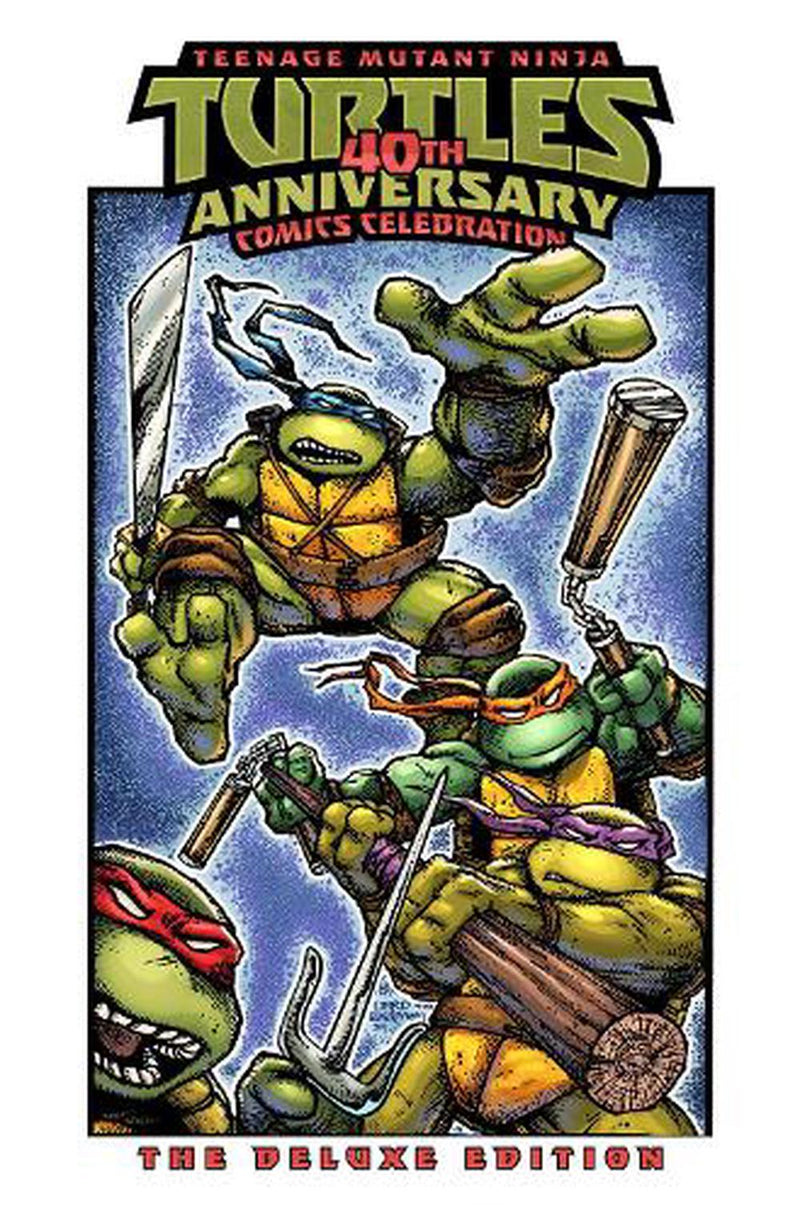 Teenage Mutant Ninja Turtles: 40th Anniversary Comics Celebration―The Deluxe Edition