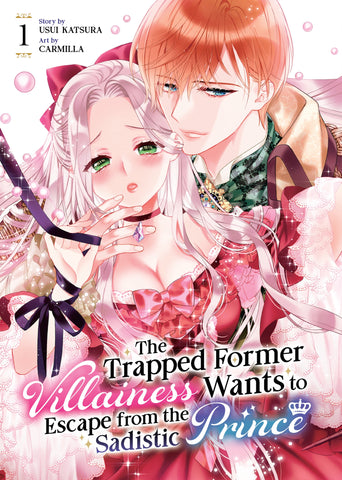 The Trapped Former Villainess Wants to Escape from the Sadistic Prince Volume 01