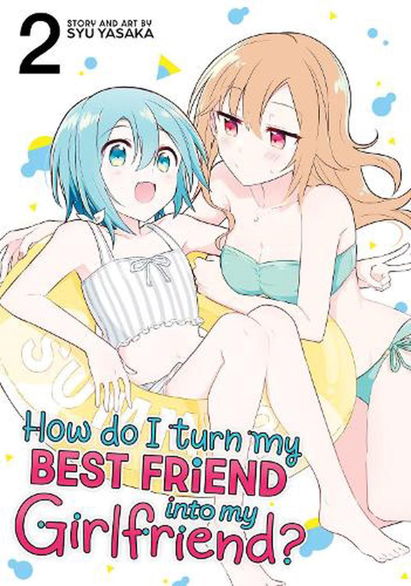 How Do I Turn My Best Friend Into My Girlfriend? Volume 02