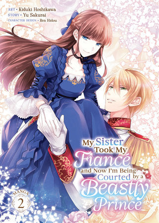 My Sister Took My Fiance and Now I'm Being Courted by a Beastly Prince Volume 02