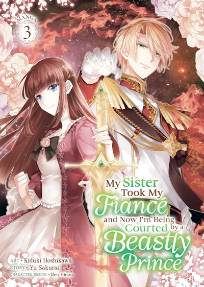 My Sister Took My Fiance and Now I'm Being Courted by a Beastly Prince Volume 04