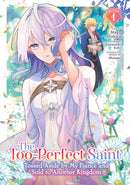 The Too-Perfect Saint: Tossed Aside by My Fiancé and Sold to Another Kingdom Volume 01