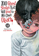 100 Ghost Stories That Will Lead to My Own Death Volume 02