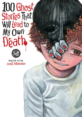 100 Ghost Stories That Will Lead to My Own Death Volume 02