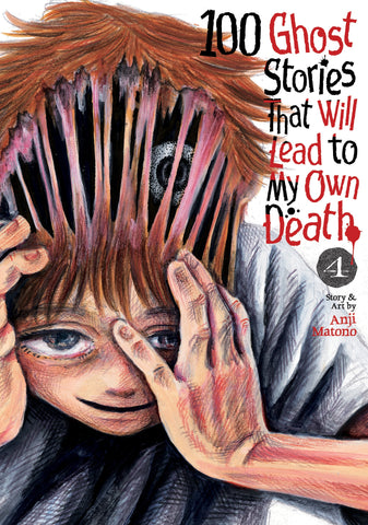 100 Ghost Stories That Will Lead to My Own Death Volume 04
