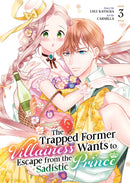 The Trapped Former Villainess Wants to Escape from the Sadistic Prince Volume 03