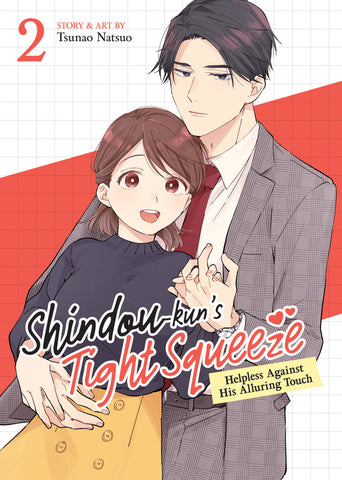 Shindou-kun's Tight Squeeze: Helpless Against His Alluring Touch Volume 02