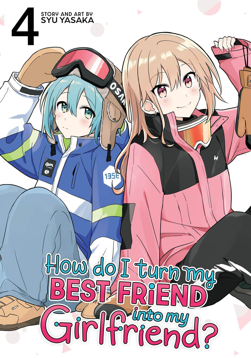 How Do I Turn My Best Friend Into My Girlfriend? Volume 04