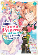 I'm Running for Crown Princess, but All I Want is a Steady Paycheck! Volume 01