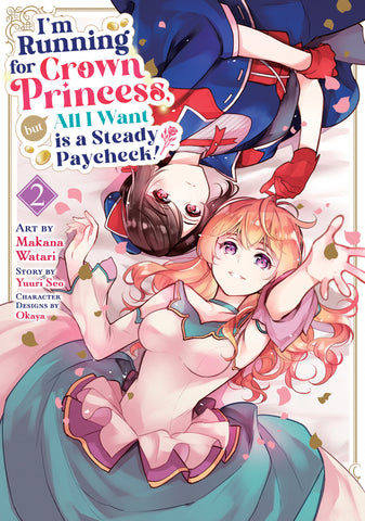 I'm Running for Crown Princess, but All I Want is a Steady Paycheck! Volume 02