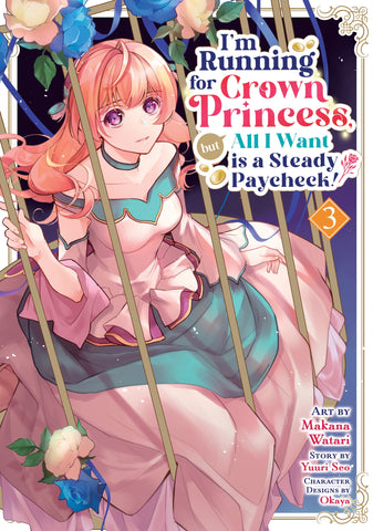 I'm Running for Crown Princess, but All I Want is a Steady Paycheck! Volume 03