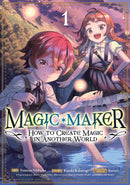 Magic Maker: How to Create Magic in Another World Volume 01