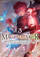 Magic Maker: How to Create Magic in Another World Volume 03