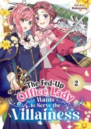 The Fed-Up Office Lady Wants to Serve the Villainess Volume 02