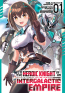 I'm the Heroic Knight of an Intergalactic Empire! Volume 01