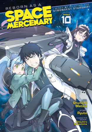 Reborn as a Space Mercenary: I Woke Up Piloting the Strongest Starship! Volume 10