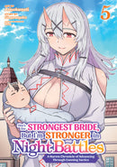 She's the Strongest Bride, But I'm Stronger in Night Battles: A Harem Chronicle of Advancing Through Cunning Tactics Volume 05