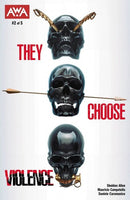 THEY CHOOSE VIOLENCE