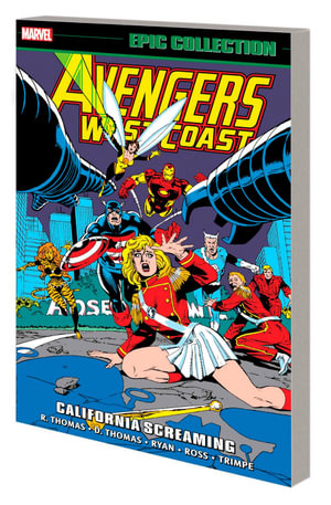 AVENGERS WEST COAST EPIC COLLECTION CALIFORNIA SCREAMING