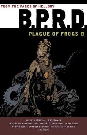B.P.R.D Plague of Frogs Volume 01