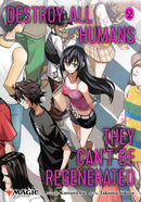 Destroy All Humans. They Can't Be Regenerated. A Magic: The Gathering Manga, Volume 02