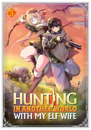 Hunting in Another World With My Elf Wife Volume 03