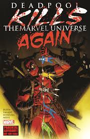 DEADPOOL KILLS THE MARVEL UNIVERSE AGAIN