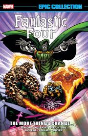 Fantastic Four Epic Collection: The More Things Change…