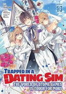 Trapped in a Dating Sim: The World of Otome Games is Tough for Mobs Volume 13