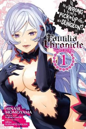 Is It Wrong to Try to Pick Up Girls in a Dungeon? Familia Chronicle Episode Freya, Volume 01