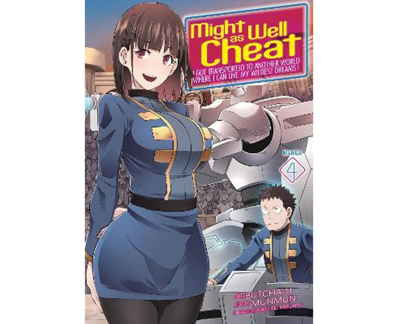 Might as Well Cheat I Got Transported to Another World Where I Can Live My Wildest Dreams! Volume 04