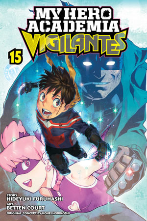 My Hero Academia: Vigilantes, Volume 15