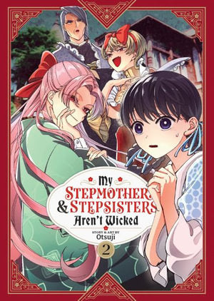 My Stepmother & Stepsisters Aren't Wicked Volume 02