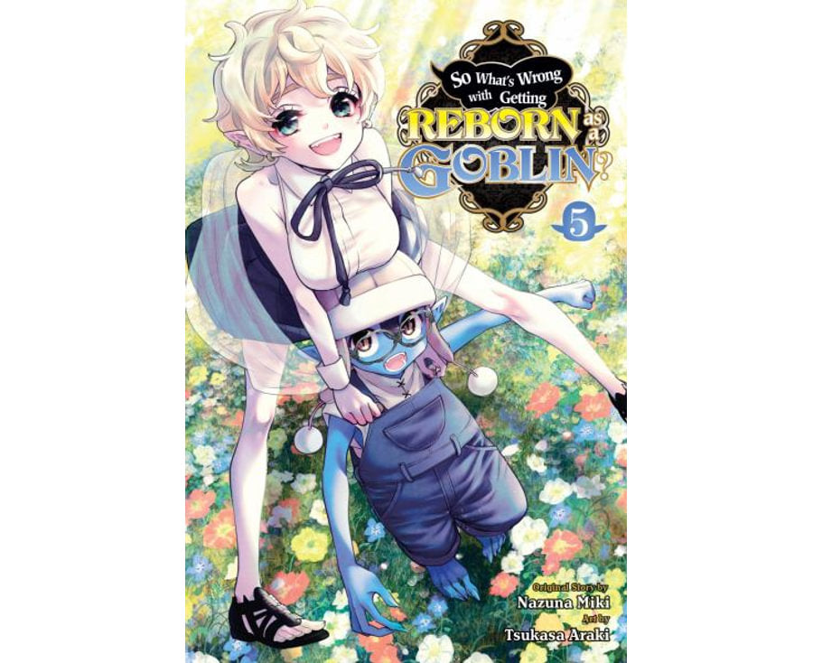 So What's Wrong with Getting Reborn as a Goblin?, Volume 05