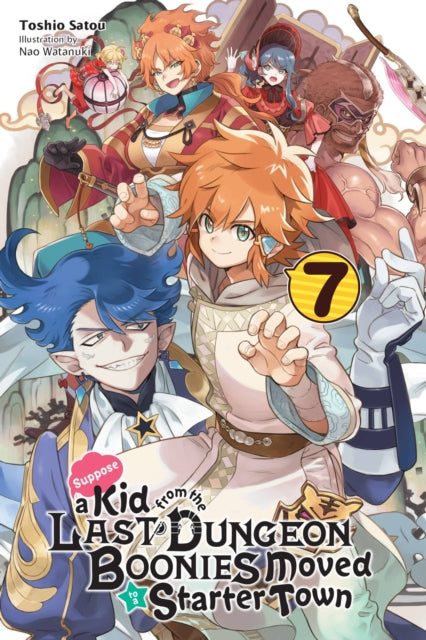 Suppose A Kid From The Last Dungeon Boonies Moved To A Starter Town Volume 07