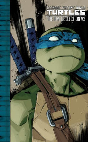 Teenage Mutant Ninja Turtles The IDW Collection Volume 3